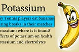 Why tennis players eat bananas during breaks in their matches?