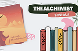 The Alchemist Summary: Self-Discovery and Personal Legend