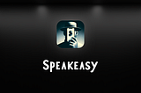 What would Secret look like in 2024? Meet Speakeasy.