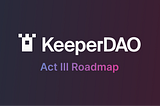 KeeperDAO Act III: Decentralisation