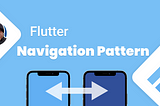 Why I‘m not using Navigator 2.0 in Flutter— my pattern
