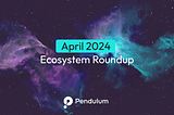 April 2024 Ecosystem Roundup