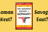 Trump is a Prussian: Hatred, Politics, and “The Shortest History of Germany”