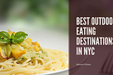 Best Outdoor Eating Destinations in NYC