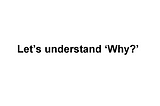 Beyond What: ‘Why?’ Matters in Product & Customer Success