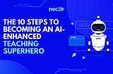 The 10 Steps to Implementing AI Safely in Your Classroom