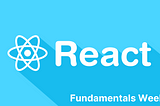 React Fundamentals Week One