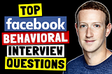 Top Facebook Behavioral Interview Questions