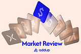 Market Review from AddUp Experts