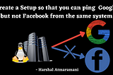 Create a Setup so that you can ping Google but not Facebook from the same system