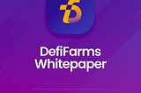 DeFiFarms’s White Paper is officially released