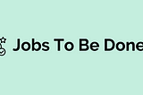The Power of Jobs-to-be-Done in Product Marketing