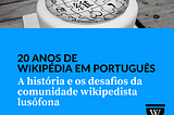 Hoje o conhecimento livre está em festa! Feliz 20 anos à Wikipédia lusófona.