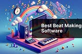 Best Beat Making Software