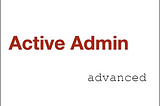 Active Admin 3.2.0 — Cool Features