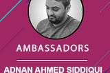 Product Protocol ambassadors: Adnan Ahmed Siddiqui