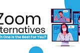 Best Zoom alternatives for video calling and conferencing
