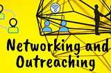 6 Networking And Outreaching Strategies For New Normal Phase.