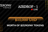 Zeropay Finance $10000 Airdrop #1 is live