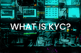 What is a KYC?