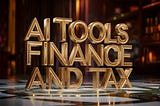 How AI Tools Can Transform Your Financial Advisory and Tax Strategies