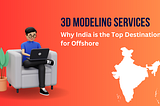 offshore 3D modeling services From India