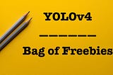 YOLOv4 — Version 1: Bag of Freebies