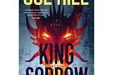 I Read Joe Hill’s ‘King Sorrow’.
