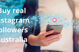 How to Buy Real Instagram Followers Australia and Get More Likes and Comments on Your Photos