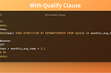 Analytical SQL Tips Series —Qualify Clause