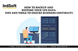 How to Backup and Restore Your VPS Data: Tips and Tools to Ensure Business Continuity