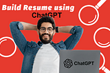 Beat the ATS: Creating a Winning Resume Using ChatGPT