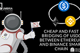 Bridge USDC from Ethereum to Binance Smart Chain Quickly and Cheaply