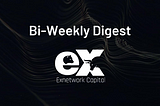 Exnetwork Capital — Bi-Weekly Digest I