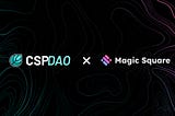 CSP DAO Project Review: Magic Square