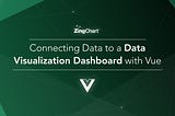 Connecting Data to a Data Visualization Dashboard with Vue