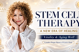 Stem Cell Therapy Is Opening a New Era of Healing, Vitality, and Aging Well