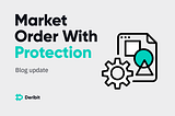 Market Orders With Protection