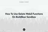 How To Use Gelato Web3 Functions On BuildBear Sandbox