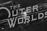 The title screen from The Outer Worlds in black and white.