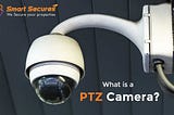 PTZ Camera Security Features