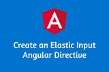 Create an Elastic Input Angular Directive