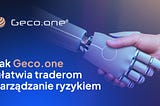 Jak Geco.one Ułatwia Traderom Dostęp do Zarządzania Ryzykiem