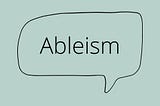 Can We Talk About Ableism?
