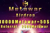 🔥 Get💰Reward: 10,000 Metawar- $50 instant distribution