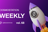 Cosmostation Weekly vol.68