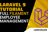 Full Employee Management — Laravel Filament Tutorial