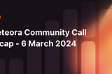 Meteora Community Call Recap — 6 March 2024