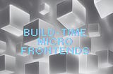 Micro Frontends: Achieving Full Team Autonomy with Build-Time Integration