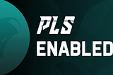 PLS Enabled!